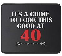 Tappetino Mouse Funny Birthday It's A Crime To Look This Good At 40 Mouse Pad Uso Prolungato Tappetino Scrivania Durevole Mousepad per Laptop Computer Casa 25X30CM