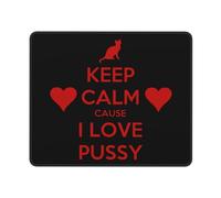 Tappetino Mouse Gaming Keep Calm Cause I Love Pussy Durevole Tappetino Mouse Portatile Mousepad per Sensori da Gioco Mac Pc 10X12In