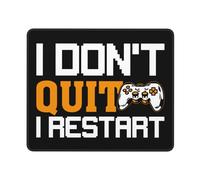Tappetino Mouse, I Don't Quit I Restart Mousepad Base in Gomma Gaming Tappetino Mouse Lavabile Tappetino Mouse Gaming per Notebook Pc 25X30Cm