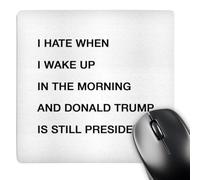 Tappetino Mouse, I Hate Waking Up And Trump Is Still President Superficie Liscia Mouse Pad Antiscivolo Mousepad per Pc Laptop Ufficio 25X30cm