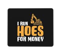 Tappetino Mouse I Run Hoes for Money Funny Heavy Equipment Operator Tappetino Scrivania Uso Prolungato Mouse Pad Durevole Mousepad per Laptop Ufficio Computer 25X30CM
