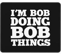 Tappetino Mouse I'm Bob Doing Bob Things Accessori Gaming Gaming Tappetini Base Antiscivolo Mouse Pad per Computer Essenziale per Ufficio Casa L