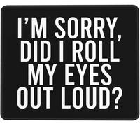 Tappetino Mouse I'm Sorry Did I Roll My Eyes out Loud Tappetini Soft Accessori Gaming Gaming Mousepad per Pc E Laptop Ufficio Computer XL