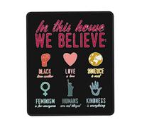 Tappetino Mouse in This House We Believe Mouse Pad Multifunzione Tappetino Scrivania Uso Prolungato Mousepad per Computer Laptop Casa 25X30CM
