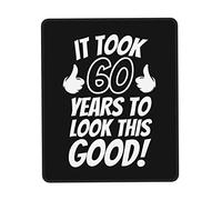 Tappetino Mouse It Took Me 60 Years To Look This Good 60Th Birthday Party Mousepad Multifunzione Tappetino Scrivania Uso Prolungato Mouse Pad per Laptop Casa Computer 25X30CM