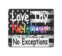 Tappetino Mouse Love Thy Neighbor No Exceptions Mousepad Superficie Antipolvere Tappetino per Mouse Resistente agli Schizzi Mouse Pad per Casa Computer Pc E Laptop XL