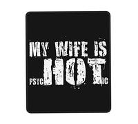Tappetino Mouse My Wife Is Psychotic Hot Tappetino Scrivania Uso Prolungato Mouse Pad Durevole Mousepad per Computer Casa Laptop 25X30CM