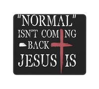Tappetino Mouse Normal Isn't Coming Back Jesus Is Christianty Mousepad Gaming Accessori Gaming Superficie Antipolvere Tappetino per Mouse per Computer Casa Ufficio S