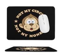 Tappetino Mouse Not My Circus Not My Monkeys Lavabile Tappetino Mouse Gaming Multifunzione Accessori Gaming per Ufficio Mac Laptop 10X12In