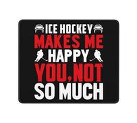 Tappetino Mouse Pad, Ice Hockey Makes Me Happy You Not So Much Tappetini per Il Mouse da Gioco Base in Gomma Tappeto Mouse Antisfilacciamento Mouse Pad per Mouse Gamers 25X30Cm