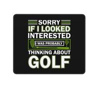 Tappetino Mouse Sorry If I Looked I Neteresred I Was Probably Thinking About Golf Mousepad Uso Prolungato Tappetino Scrivania Durevole Mouse Pad per Laptop Ufficio Computer 25X30CM