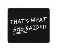 Tappetino Mouse That's What She Said Mouse Pad Base Antiscivolo Mousepad Superficie Antipolvere Tappetino per Mouse per Essenziale per Ufficio Computer Casa L