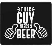 Tappetino Mouse This Guy Need Beer Mousepad Gaming Tappetino per Mouse Portatile Tappetini per Essenziale per Ufficio Casa Pc E Laptop S