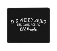 Tappetino Mouse Weird Being The Same Age As Old People Tappetini Soft Tappetino per Mouse Resistente agli Schizzi Mouse Pad per Essenziale per Ufficio Ufficio Casa XL