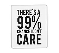 Tappetino per Mouse 99% Chance I Don't Care Tappetino per Il Mouse Antiscivolo Facile da Pulire Lavabile Mousepad Forma Rettangolare, per Casa, Ufficio, Gaming Mouse, 25x30cm