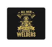 Tappetino Per Mouse All Men Are Created Equal But Only The Finest Become Welders Mousepad Con Base In Gomma Antiscivolo Mouse Pad Tappetino Per Mouse Da Gioco Per Gaming Ufficio Laptop 25X30Cm