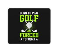 Tappetino per Mouse Born To Play Golf Forced To Work Mouse Mat Pulire Protezione Scrivania da Ufficio con Base in Gomma Antiscivolo Mouse Pad per Gaming Mac Computer Portatile 25X30Cm