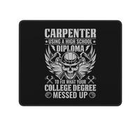 Tappetino per Mouse Carpenter Using A High School Diploma To Fix What Your College Degree Messed Up Mouse Mat Tappetino per Mouse da Gioco con Bordi Cuciti Tappetino Mouse Gaming per Ufficio Mac