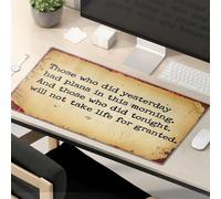 Tappetino per mouse con scritta "Coloro che hanno fatto ieri avevano piani in questa mattina", tappetino per mouse da gioco
