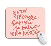 Tappetino Per Mouse Female Good Things Happen To Babes Who Hustle Lettering Tappetino Mouse Gaming Portatile Antipolvere Sottomano, Per Ufficio, Gioco, 25 x 30cm