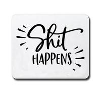 Tappetino per Mouse Gaming Shit Happens Mouse Mat 10x12in | Bordi Cuciti Desk Mat durevole per PC Laptop
