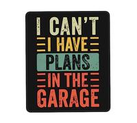 Tappetino per Mouse I Can't I Have Plans in The Garages Tappetino Mouse Piccolo Facile da Pulire Base Antiscivolo in Gomma Mousepad Forma Rettangolare, per Casa, Ufficio, Gaming Mouse, 25x30cm