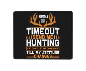 Tappetino Per Mouse I Need A Timeout Send Me Hunting And Don'T Let Me Come Back Till My Attitude Changes Mousepad Con Bordi Cuciti Confortevole Tappetino Mouse Gaming