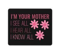 Tappetino Per Mouse I'M Your Mother I See All I Hear All I Know All Tappetino Per Mouse Da Gioco Pulire Tappetino Per Tastiera Migliora Precisione E Velocità Mouse Pad Per Gaming Ufficio 25X30Cm