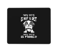 Tappetino per Mouse My Dog Is Not A Pet My Dog Is Family Tappetino Mouse Pad Confortevole Personalizzato Mousepad Forma Rettangolare, per Gaming, Scrivania, Laptop, 25x30cm