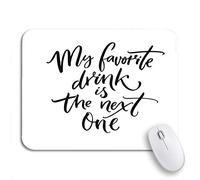 Tappetino Per Mouse My Favorite Drink Is The Next One Tappetino Mouse Gaming Base Antiscivolo In Gomma Confortevole Mousepad Forma Rettangolare, Per Computer, Casa, 25 x 30cm
