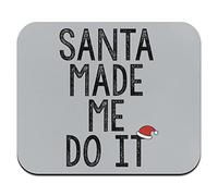 Tappetino per mouse sottile a basso profilo con scritta "Santa Made Me Do It"