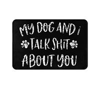 Tappeto Asciugapassi Resistente Sporco Zerbino Esterno My Dog And I Talk Shit About You Morbido Tappetino Da Bagno Per Cortile Casa Interno 40X60Cm