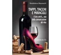 Tappi, tacchi e miracoli. Il lato spirit... oso della comunicazione del vino