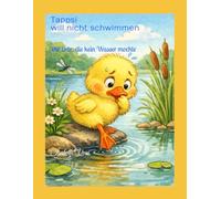 Tappsi will nicht schwimmen: Die Ente, die kein Wasser mochte