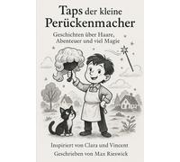 Taps der kleine Perückenmacher: Geschichten voller Haare, Magie und Mut