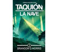 Taquión: La Nave: Ciencia ficción dura