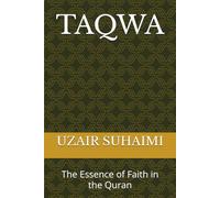TAQWA: The Essence of Faith in the Quran