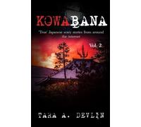 Kowabana: 'True' Japanese scary stories from around the internet: Volume Two