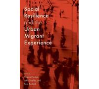 Tara Bedard Social Resilience and the Urban Migrant Experience (Tascabile)