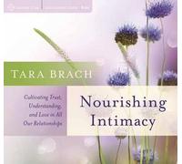 Tara Brach Nourishing Intimacy (CD)