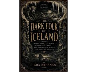 Tara Brennan The Dark Folk of Iceland (Tascabile)