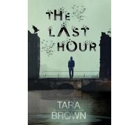 Tara Brown The Last Hour (Tascabile) Seventh Day