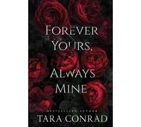 Tara Conrad Forever Yours, Always Mine (Deluxe Edge Edition) (Tascabile)