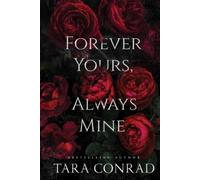 Tara Conrad Forever Yours Always Mine (Tascabile)