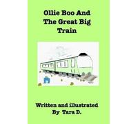 Tara D Ollie Boo And The Great Big Train (Tascabile)