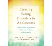 Tara Deliberto Treating Eating Disorders in Adolescents (Tascabile)