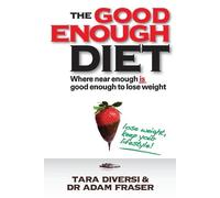 Tara Diversi Adam Fraser The Good Enough Diet (Tascabile)