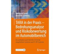 Tara in Der Praxis - Bedrohungsanalyse Und Risikobewertung Im Automobilbereich: Ein Leitfaden nach ISO/SAE 21434 für eingebettete Systeme und IT-/OT-Systeme