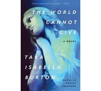 Tara Isabella Burton The World Cannot Give (Tascabile)