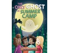 Tara J. Hannon The Only Ghost at Summer Camp (Copertina rigida) Only Ghost